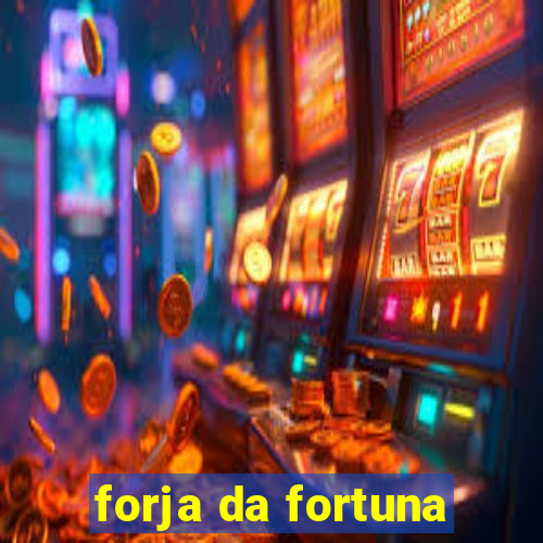 forja da fortuna